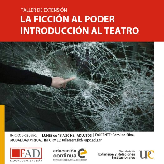 Taller de extensión: La Ficción al poder. Introducción al Teatro – Inicia: 05/07/2021