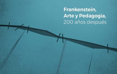 Convocatoria para la exposición: Frankenstein, Arte y Pedagogía, 200 años después