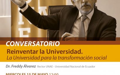 Conversatorio: Reinventar la Universidad. La Universidad para la transformación social