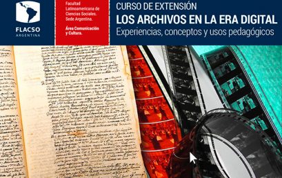 Curso de extensión: Los archivos en la era digital (FLACSO)