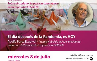 Adolfo Perez Esquivel cerrará el ciclo de Micro-reflexiones sobre el cuidado, la paz y la convivencia en tiempos del COVID19