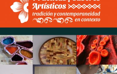 ¡Para agendar y participar! Prácticas y saberes artísticos: tradición y contemporaneidad en contexto