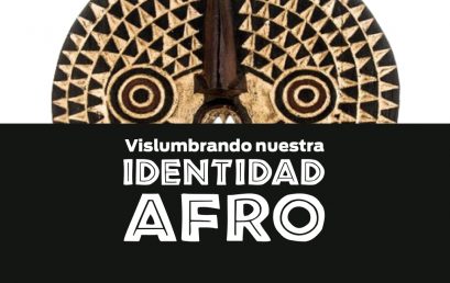 ¡Para agendar y asistir!: «Vislumbrando nuestra identidad Afro»