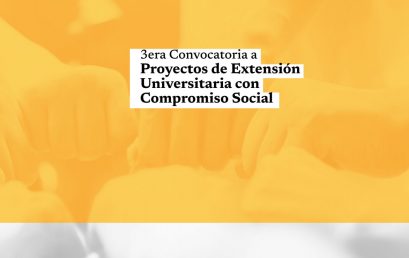 Prórroga en la Convocatoria a Proyectos de Extensión Universitaria con Compromiso Social