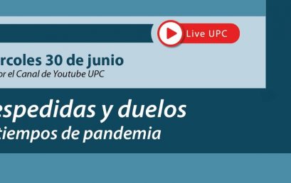 Te invitamos al primer encuentro del panel: Despedidas y duelos en tiempos de Pandemia