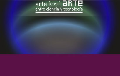 Nuevo encuentro en las Jornadas Arte [casi] Arte entre ciencia y tecnología: Encuentros provincianos