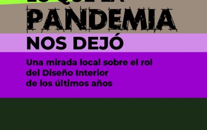 Lo que la PANDEMIA nos dejó: una mirada local sobre el rol del Diseño Interior de los últimos años