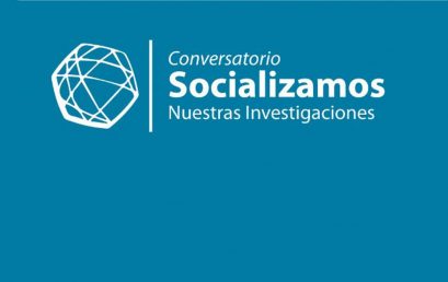 Te invitamos a participar del Conversatorio Socializamos Nuestras Investigaciones