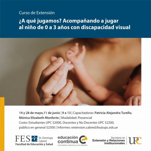 ¿A qué jugamos? Acompañando a jugar al niño de 0 a 3 años con discapacidad visual. Inicia: 14/05/2022