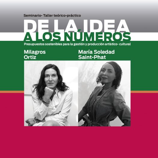 “DE LA IDEA A LOS NÚMEROS – Presupuestos sostenibles para la gestión y producción artístico-cultural”