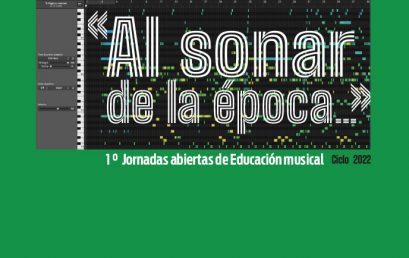 Te invitamos a las Primeras Jornadas Abiertas de Educación Musical: “Al sonar de la época”