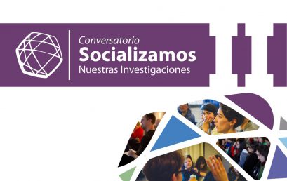 ¡No te pierdas el II Conversatorio Socializamos Nuestras Investigaciones!