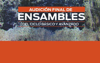 Invitación a la Audición final de Ensambles del ciclo básico y avanzado