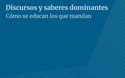 Discursos y saberes dominantes. Cómo se educan los que mandan