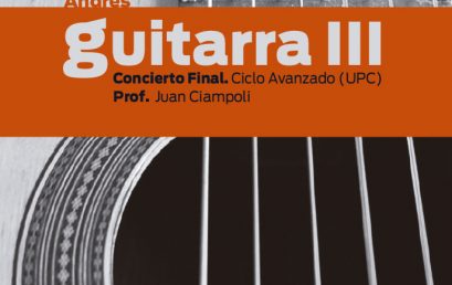 Invitación al Concierto Final del Ciclo Avanzado: Guitarra III a cargo de Xavier Andrés