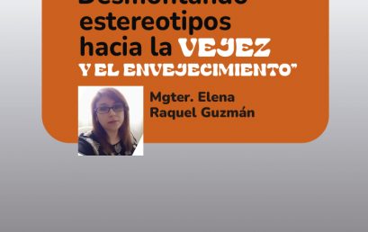 Invitación al Conversatorio: “Desmontando estereotipos hacia la vejez y el envejecimiento”.