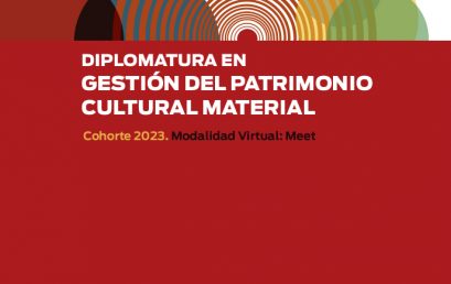 Invitación a la Diplomatura en Gestión del Patrimonio Cultural Material. Cohorte 2023.