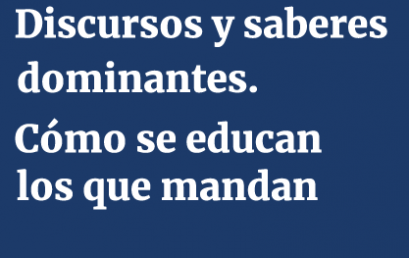 Presentación libro “Discursos y saberes dominantes. Cómo se educan los que mandan”