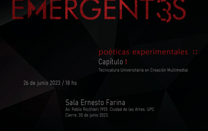 Invitación a la MUESTRA EMERGENT3S – Poéticas experimentales. Capítulo 1