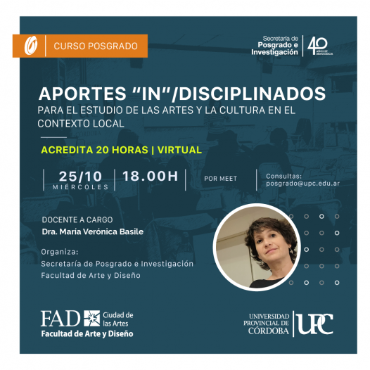 Curso de posgrado. Aportes “in”/disciplinados para el estudio de las artes y la cultura en el contexto local – Inicia: 25/10/23