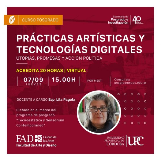 Curso de posgrado. Prácticas artísticas y tecnologías digitales: utopías, promesas y acción política – Inicia: 07/09/23