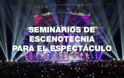 SEMINARIOS DE ESCENOTECNIA PARA EL ESPECTÁCULO