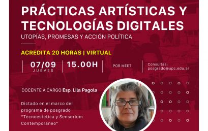 Curso de posgrado. Prácticas artísticas y tecnologías digitales: utopías, promesas y acción política – Inicia: 07/09/23