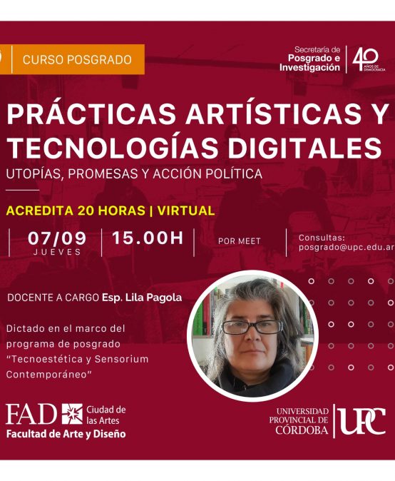 Curso de posgrado. Prácticas artísticas y tecnologías digitales: utopías, promesas y acción política – Inicia: 07/09/23