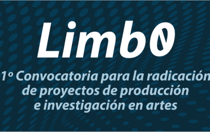 Limb0 – 1º Convocatoria para la radicación de proyectos de producción e investigación en artes.