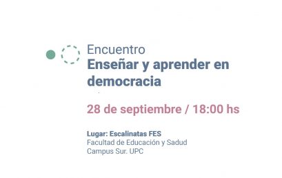 Segundo encuentro dialogado a 40 años de democracia  “Enseñar y aprender en democracia”